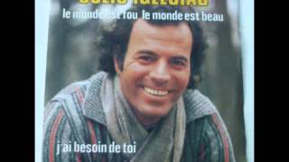 Julio Iglesias -  J&#39;ai besoin de toi