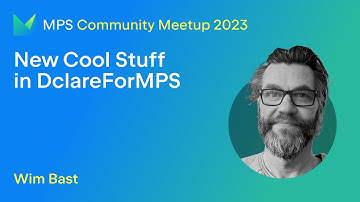 MPS Meetup 2023 - New cool stuff in DclareForMPS