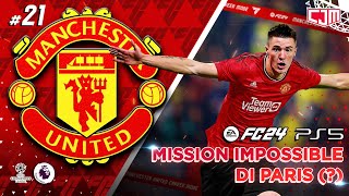 FC 24 Manchester United Career Mode | Mission Impossible? Tandang Ke Parc des Princes Lawan PSG #21