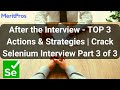 After the Interview – TOP 3 Actions & Strategies | How To Crack Selenium Interview? Part 3 of 3