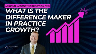 3 Keys To Medical Aesthetic Practice Success | Adrian Bishop