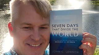 Seven Days That Divide The World by John Lennox Review!