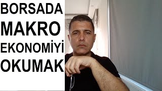 Borsada Makro Ekonomi̇k Geli̇şmeleri̇ Okumak