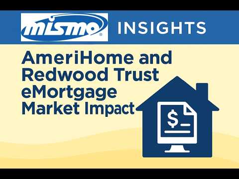 MISMO Insights: AmeriHome and Redwood Trust eMortgage Market Impact