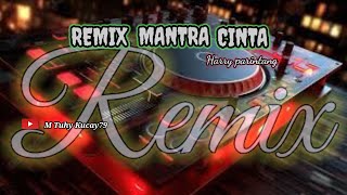 DJ REMIX MANTRA CINTA