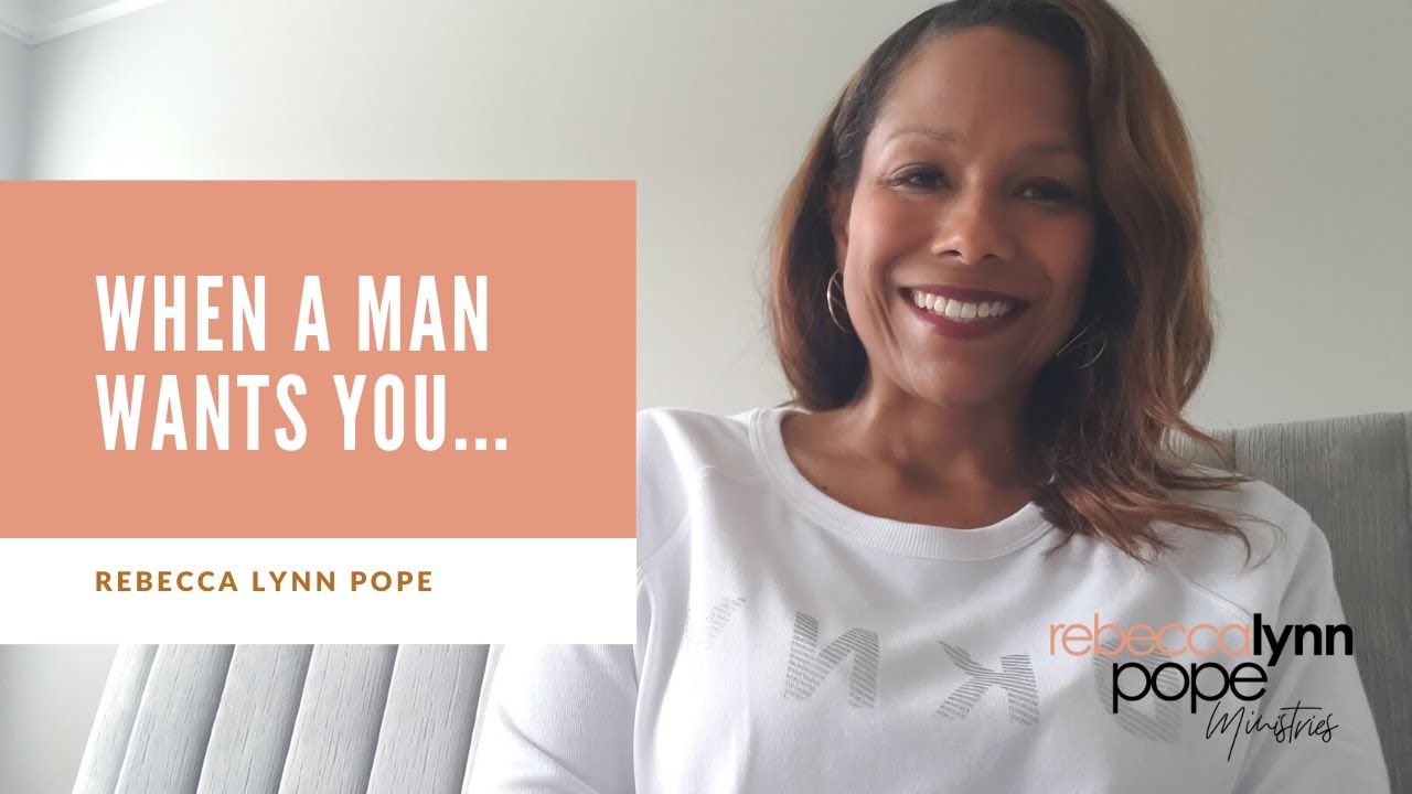 When A Man Wants You...