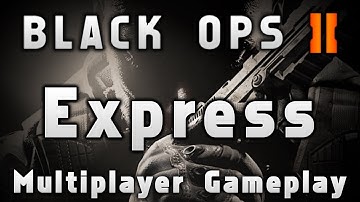 NEW! Black Ops 2 "EXPRESS" Gameplay - Multiplayer Gameplay! (Call of Duty Black Ops 2)