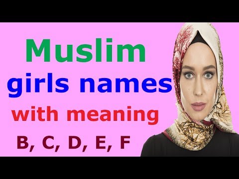 Muslim girls names with meanings starting with B, C, D, E, F | Islamic names for girls modern