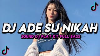 DJ OW OW ADE SU NIKAH REMIX SOUND DJ PLAT KT FULL BASS • VIRAL TIKTOK TERBARU 2025 🔥