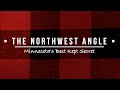 The Northwest Angle Minnesota S Best Kept Secret