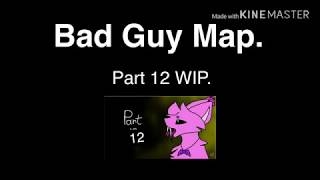 +.*Part 12 - Bad Guy Map!*.+