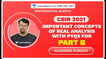 Important Concepts of Real Analysis with PYQs for Part B| CSIR 2021|Mathematics Gajendra|Unacademy