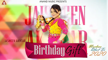 Jasmeen Akhtar l Birthday Gift l Video l Latest Punjabi Song 2021 l Nachna Dhol Te l Anand Music