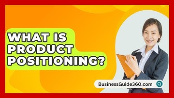What Is Product Positioning? - BusinessGuide360.com