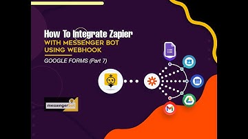 How To Integrate Zapier With Messenger Bot Using Webhook - Google Forms