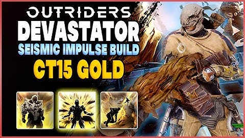 ONE SHOT ENEMIES! SEISMIC IMPULSE DEVASTATOR BUILD | CT15 GOLD SOLOS EASY! - Outriders