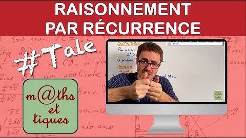 Apprendre à effectuer une démonstration par récurrence - Terminale