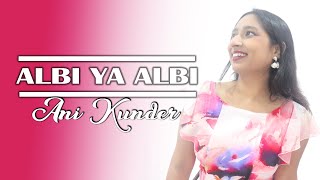 Download lagu Albi Ya Albi - Nancy Ajram | Cover By Ani Kunder