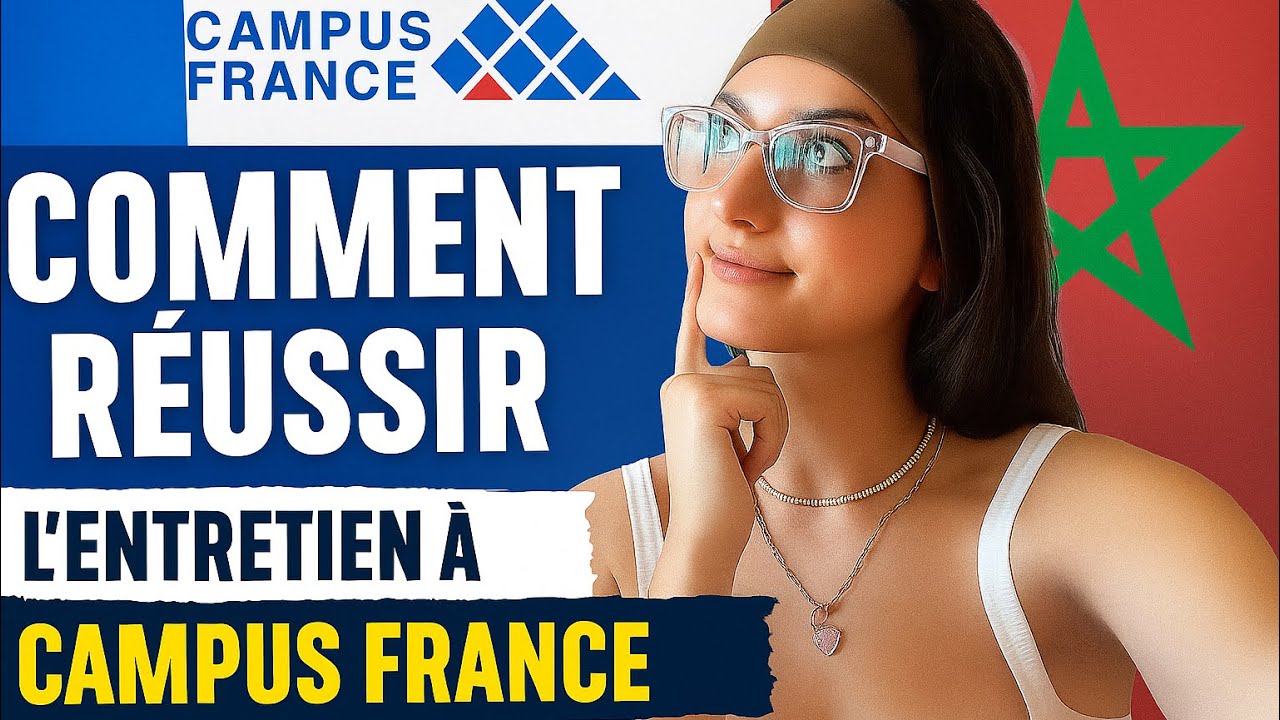 Entretien Campus France: أسرار النجاح اللي ما كيقولهاوش الناس
