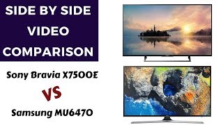 SAMSUNG 43″ 7500 Series – Curved 4K Ultra HD Smart LED TV – 1260p, 240MR (Model#: UN43KU7500) Side by side video comparison Samsung MU6470 & Sony X7500E| Sony X7500E VS Samsung MU6470