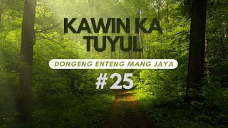 Kawin Ka Tuyul, Bagian 25, Dongeng Enteng Mang Jaya, Carita Sunda @MangJaya