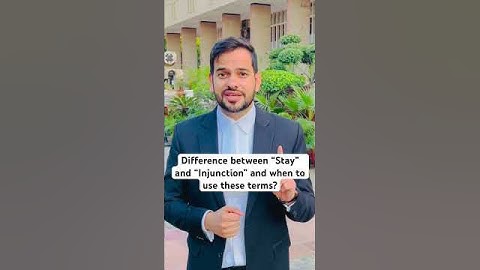 Conceptual difference between “Stay” and “Injunction” and when to use these terms | Pawan Reley