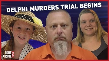 New details emerge as Delphi murders trial begins