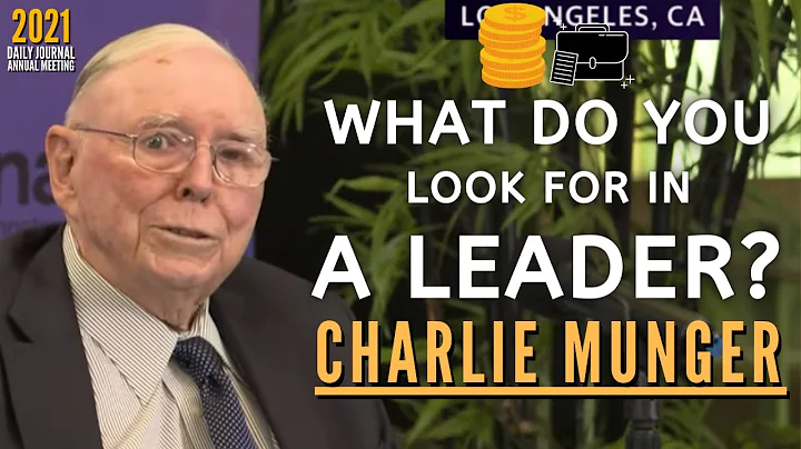 Charlie Munger on What Does He Look For In A Leader? | Daily Journal 2021【C:C.M Ep.143】