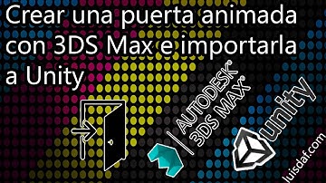 Crear una puerta animada con 3DS Max e importarla a Unity