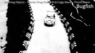 Maniac Drug Dealer III (Lil Ugly Mane) - Bugfish Phonk Remix