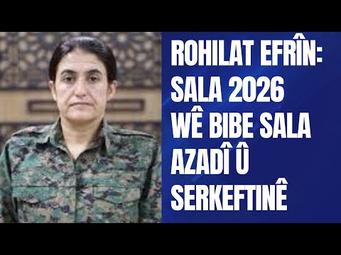 Şahiya Sersalê Fermandara Giştî a YPJ û QSD Rohilat Efrîn: Sala 2026 wê bibe sal azadî û serkeftinê.