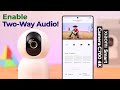 How To Enable Two-Way Audio on Xiaomi Smart Camera C700 4K! [Full Guide]