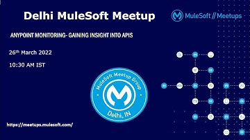 Anypoint Monitoring - MuleSoft Meetup Delhi 26th March 2022 #MuleSoft #Mule4