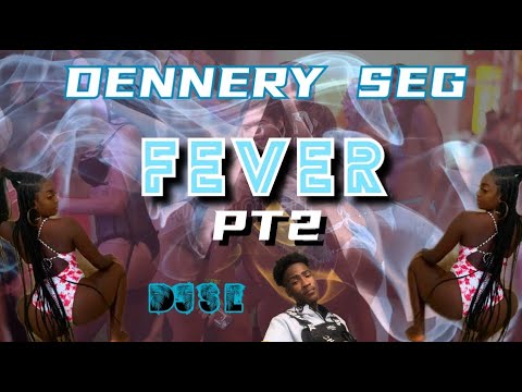 DENNERY SEGMENT FEVER PT2 #DJS.L