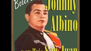Johnny Albino y su Trio San Juan Amar y Vivir