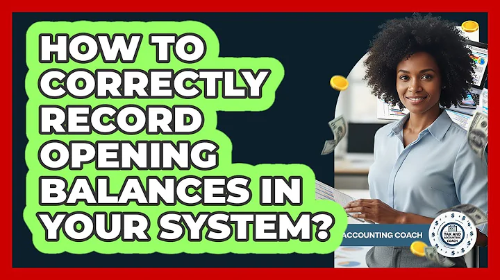 How To Correctly Record Opening Balances In Your System?