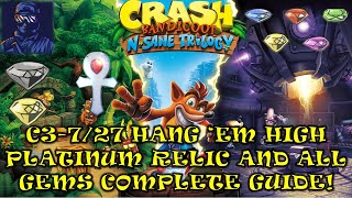 C3-7 & C3-27 Hang Em High Platinum Relic All Gems Crash Bandicoot N. Sane Trilogy 100% Guide