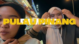 Last Minute Trip to Penang 