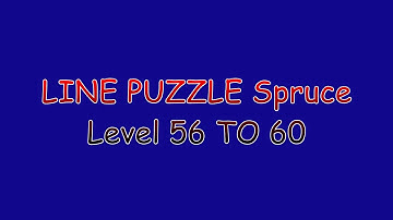 LINE PUZZLE Spruce Level 56 To 60