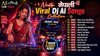 1 HOUR ULTIMATE नेपाली DJ REMIX🔥Nonstop Viral AI Songs Collection | Nepali DJ Songs 2083 | ReRelease