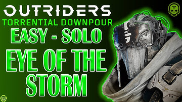 SOLO 👁 EYE OF THE STORM w/ GAMEPLAY / TORRENTIAL DOWNPOUR / TECHNOMANCER /OUTRIDERS