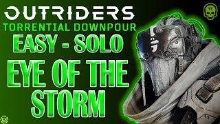 SOLO 👁 EYE OF THE STORM w/ GAMEPLAY / TORRENTIAL DOWNPOUR / TECHNOMANCER /OUTRIDERS