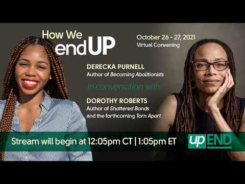 upEND Movement: Derecka Purnell and Dorothy Roberts