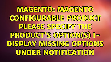 magento configurable product please specify the product