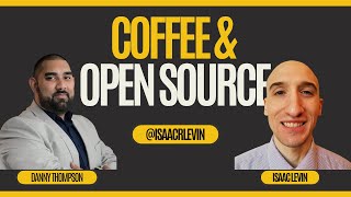 Coffee and Open Source Conversation - Danny Thompson