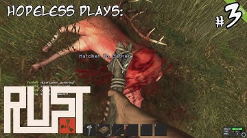 Hopeless Survives: Rust #3.. Back To The Start