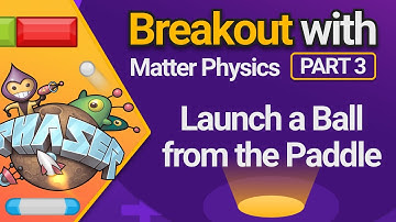 Launch a Ball from the Paddle - Breakout with Matter Physics in Phaser 3 - Part 3