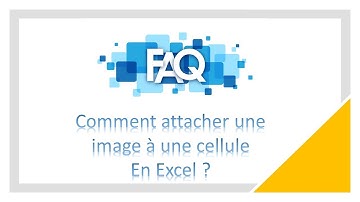 Comment attacher une image à une cellule en Excel ?