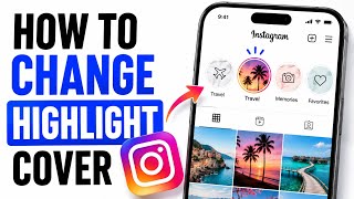 Instagram How to Change Highlight Cover - Edit Instagram Story Highlight Cover