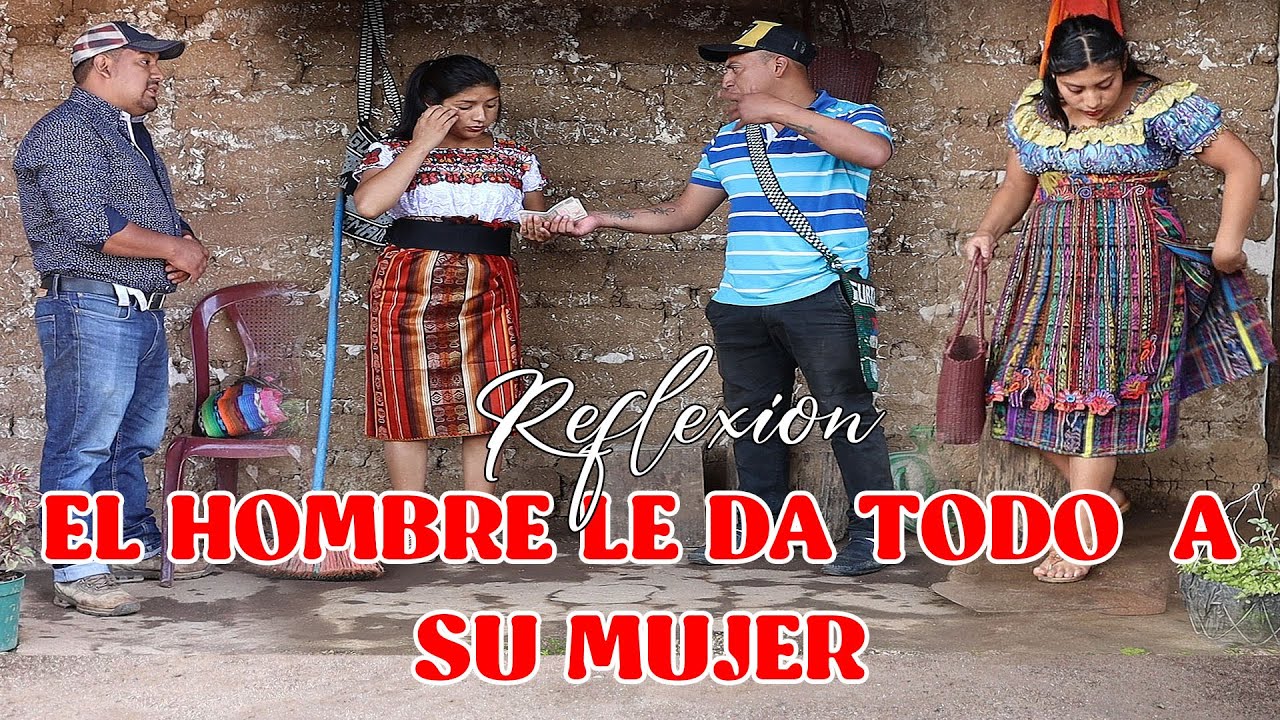EL HOMBRE LE DA TODO  A SU MUJER